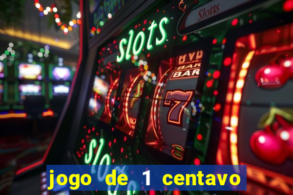 jogo de 1 centavo estrela bet